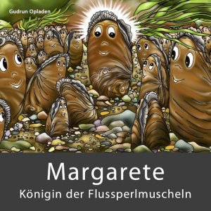 Margarete - Königin der Flussperlmuscheln